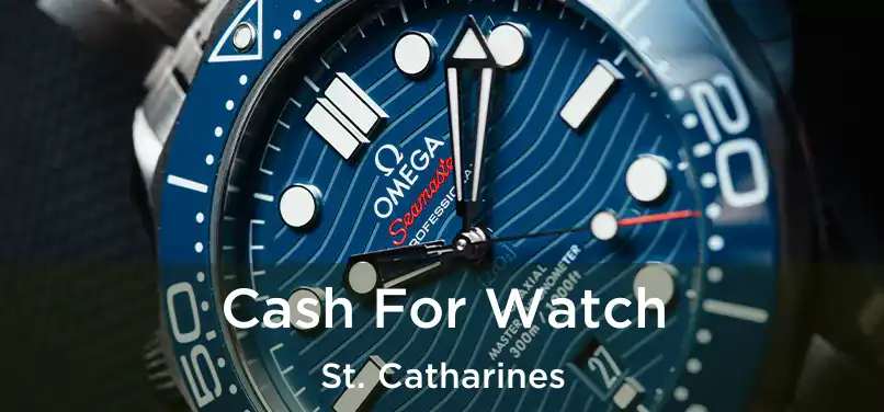  Cash For Watch St. Catharines