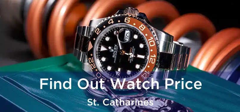  Find Out Watch Price St. Catharines