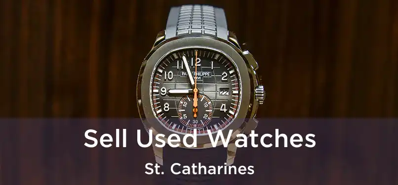  Sell Used Watches St. Catharines