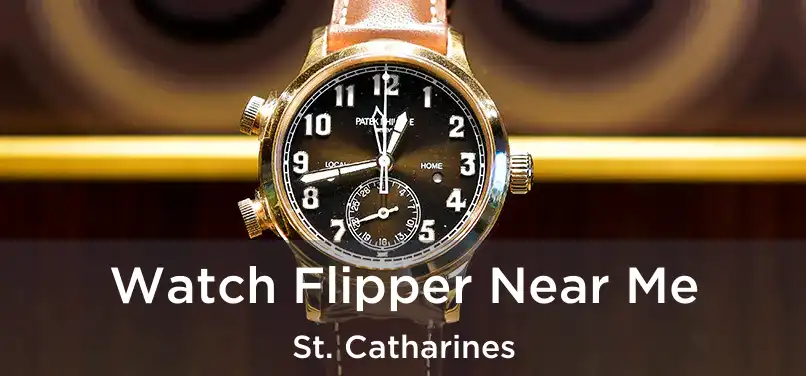  Watch Flipper Near Me St. Catharines