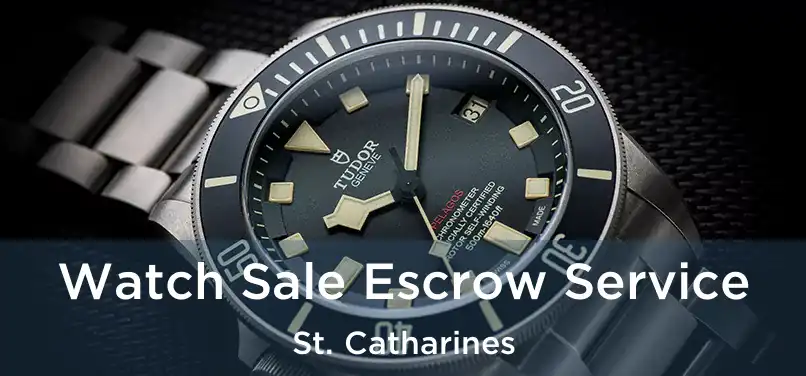  Watch Sale Escrow Service St. Catharines